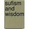 Sufism And Wisdom by Professor Nader Angha