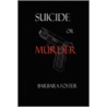 Suicide or Murder door Foster Barbara