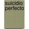 Suicidio Perfecto door Petros Markaris