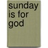 Sunday Is for God