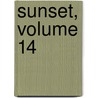 Sunset, Volume 14 by Unknown