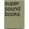 Super Sound Books by Dan Crisp