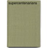 Supercentenarians door Onbekend