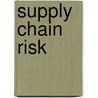 Supply Chain Risk door George Zsidisin