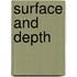 Surface and Depth