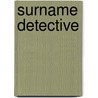 Surname Detective door Colin D. Rogers