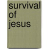 Survival of Jesus door John Huntley Skrine