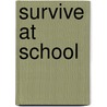 Survive At School by Peter Eldin