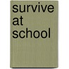 Survive At School door Peter Eldin