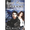 Sweet Moon Dreams by Rose Marie Wolf