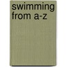 Swimming From A-Z door Rick Powers