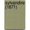 Sylvandire (1871) by pere Alexandre Dumas