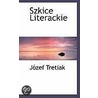 Szkice Literackie door Józef Tretiak