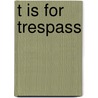 T Is For Trespass door Sue Grafton
