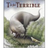 T Is for Terrible by Peter McCarty