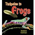 Tadpoles to Frogs
