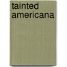 Tainted Americana door Brian Nelson