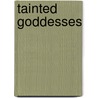 Tainted Goddesses door Cinzia Romani