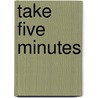 Take Five Minutes door Ruth Foster