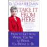 Take It from Here by Sonya Friedman