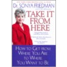 Take It from Here door Sonya Friedman