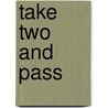 Take Two and Pass by Nane Quartay