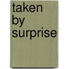 Taken by Surprise by Thea Devine