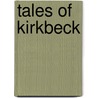 Tales Of Kirkbeck door Henrietta Louisa Lear
