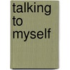 Talking to Myself by Studs Terkel