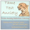 Tame Test Anxiety by Richard Driscoll