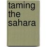 Taming the Sahara door Borowiec