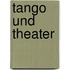 Tango und Theater