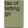 Tao of Letting Go by Bruce Frantzis