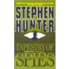 Tapestry of Spies by Stephen Hunter