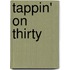 Tappin' on Thirty
