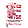 Tax Without Tears by Robert Sherwood