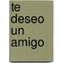 Te Deseo Un Amigo