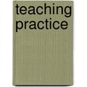 Teaching Practice door Steve Walters