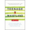 Teenage Waistland door Abby Ellin
