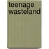 Teenage Wasteland