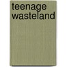 Teenage Wasteland by Brian K. Vaughan