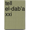 Tell El-dab'a Xxi door Manfred Bietak