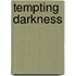 Tempting Darkness