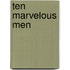 Ten Marvelous Men
