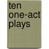 Ten One-Act Plays door Alice Gerstenberg