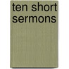 Ten Short Sermons door Henry Robert Smith