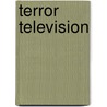 Terror Television by John Kenneth Muir