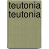 Teutonia Teutonia door Onbekend