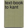 Text-Book To Kant door James Hutchinson Stirling