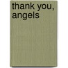 Thank You, Angels door Kristina Tracy
